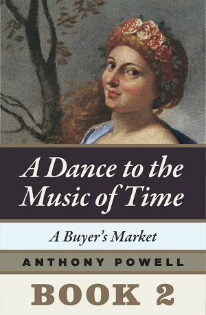 [A Dance to the Music of Time 02] • A Buyer's Market